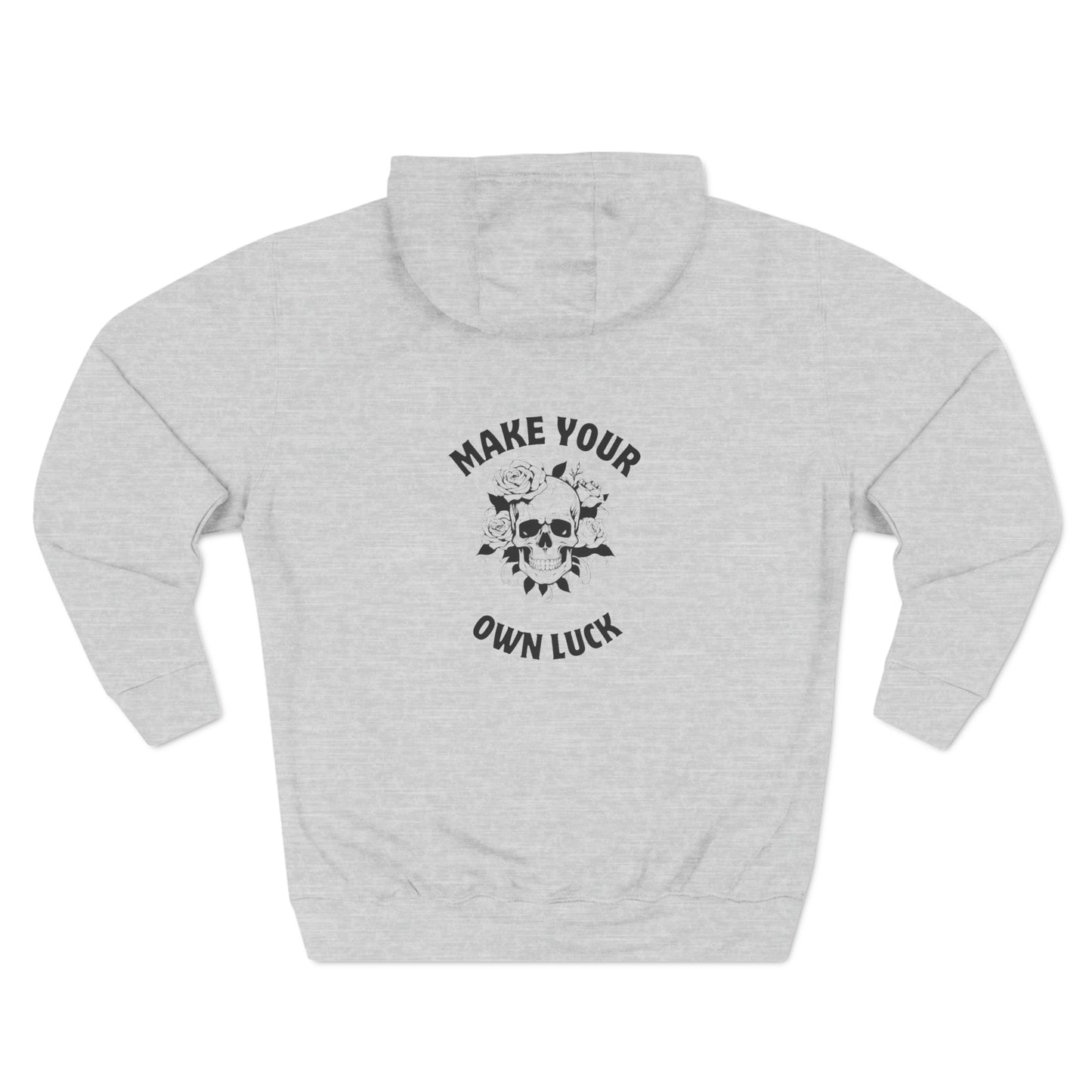 Make your own luck Three-Panel Fleece Hoodie